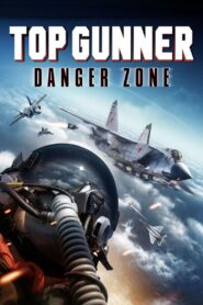 Top Gunner: Danger Zone 2022 Online Watch Full Movie