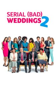 Serial (Bad) Weddings 2 2019 Online Watch Full Movie