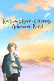 Natsume’s Book of Friends: Ephemeral Bond 2018 Online Watch Full Movie