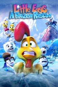 Little Eggs: A Frozen Rescue 2022 Online Watch Full Movie