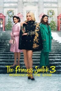 The Princess Switch 3: Romancing the Star 2021 Online Watch Full Movie