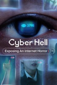 Cyber Hell: Exposing an Internet Horror 2022 Online Watch Full Movie