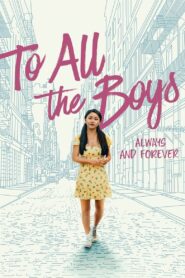 To All the Boys: Always and Forever 2021 Online Watch Full Movie