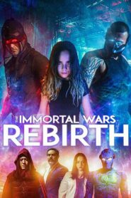 The Immortal Wars: Rebirth 2021 Online Watch Full Movie