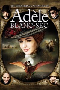 The Extraordinary Adventures of Adèle Blanc-Sec 2010 Online Watch Full Movie