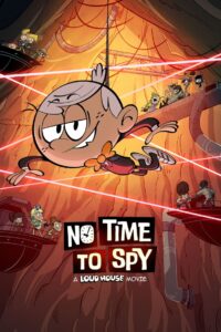 No Time to Spy: A Loud House Movie 2024 Online Watch Full Movie