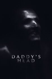 Daddy’s Head 2024 Online Watch Full Movie