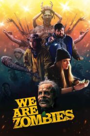 We Are Zombies 2024 Online Watch Full Movie