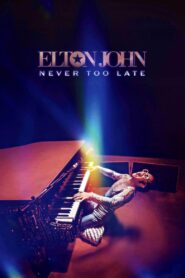 Elton John: Never Too Late 2024 Online Watch Full Movie